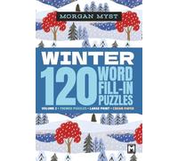Word Fill In Puzzles for Adults Large Print Vol. 2: Winter Edition | 120 Themed Puzzles | With Starter Word (Morgan Myst Puzzle Books Collection)
