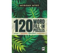 Word Fill In Puzzles for Adults Large Print: Volume 1 | 120 Puzzles | 15×15 Grids with Starter Word | Cream Paper (Morgan Myst Puzzle Books Collection)