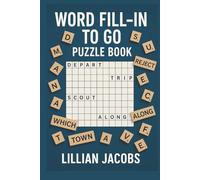 Word Fill-In To Go Puzzle Book: 80 Word Puzzles for Adults in a Travel Sized Book (Word Fill-Ins)