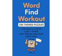 Word-Find Workout Vol. 4: 200 Themed, Large-Print Brain-Boosting Puzzles: Unwind and Sharpen Your Mind with Big, Themed Grids & Complete Solutions