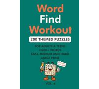 Word-Find Workout Vol. 6: 200 Themed, Large-Print Brain-Boosting Puzzles: Unwind and Sharpen Your Mind with Big, Themed Grids & Complete Solutions