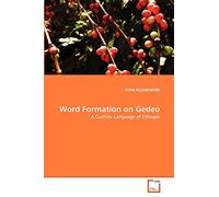 Word Formation on Gedeo: A Cushitic Language of Ethiopia