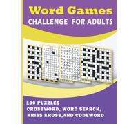 Word Games Challenge for adults: 100 Puzzles Crossword, Word Search, Kriss Kross,and Codeword !