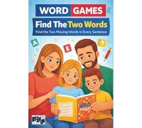 Word Games - Find The Two Words: Find the Two Missing Words in Every Sentence (word games and puzzles)