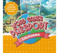 Word Games Passport: CALIFORNIA: Learn About California with Fun Facts, Word Search & Crossword Puzzles - A Cozy and Educational Activity Book for Adults & Families