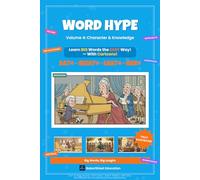 Word Hype Vol. 4: Character & Knowledge: SAT Vocabulary with Cartoon Illustrations