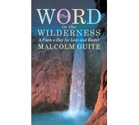 Word in the Wilderness: A poem a day for Lent and Easter