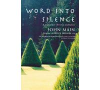 Word into Silence: A Manual for Christian Meditation