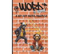 Word Is Bond. A Hip Hop Word Search Book: 60 Themed Puzzles Celebrating Beats, Breakdance, Graffiti & Rap's Global Culture