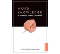 Word Knowledge: The Vocabulary Teacher's Handbook
