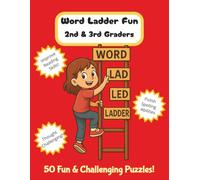 Word Ladder Puzzles for Kids: Fun Reading and Spelling Practice for 2nd and 3rd Graders: 50 Easy To Read Word Ladder Games to Build Vocabulary, ... for younger readers. Answers provided in back