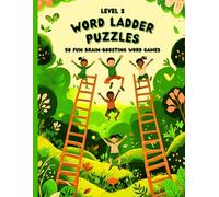 Word Ladder Puzzles Level 3 - 50 Fun Brain-Boosting Games: Teacher and Homeschool Resource for Building Vocabulary and Reading Skills (Word Ladder Puzzles - 50 Fun Brain-Boosting Games)
