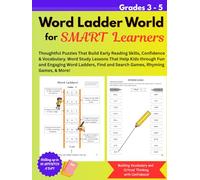 Word Ladder World for Smart Learners: Grades 3 - 5: Thoughtful Puzzles That Build Early Reading Skills, Confidence, and Vocabulary. Word Study Lessons ... and Search Games, Rhyming Games, and More!