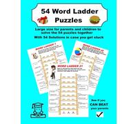 WORD LADDERS for all the family: 54 Brain-Boosting Puzzles for Kids and Grown-Ups to Tackle Together: Fun Word Puzzles for Kids and Parents to Solve as a Team