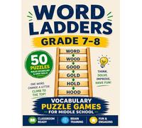 Word Ladders Grade 7-8: 50 Vocabulary Puzzle Games for Middle School: Reading, Spelling, and Logic Activities (The Cozy Study Edition) (The Word Ladder Vault)