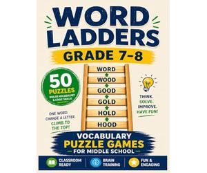 Word Ladders Grade 7-8: 50 Vocabulary Puzzle Games for Middle School: Reading, Spelling, and Logic Activities (The Cozy Study Edition) (The Word Ladder Vault)