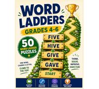 Word Ladders Grades 4-6: 50 Vocabulary Puzzle Games for Elementary Students: Reading, Spelling, Critical Thinking & Word Study Activities (The Word Ladder Vault)