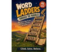 Word Ladders Through the Parables: Bible Stories, Word Puzzles, Reflections, and Prayers for Families
