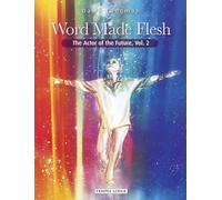 Word Made Flesh: The Actor of the Future, Vol. 2: 2nd