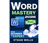 Word Mastery: From Beginners to Experts - The Ultimate Guide to Features, Functions, and Productivity Tips (Business Productivity Blueprint)