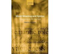 Word Meaning and Syntax: Approaches to the Interface (Oxford Surveys in Syntax & Morphology): 9