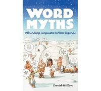 Word Myths: Debunking Linguistic Urban Legends