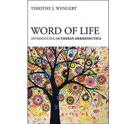 Word of Life: Introducing Lutheran Hermeneutics