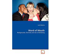 Word of Mouth: Backgrounds, Channels and Use in Marketing