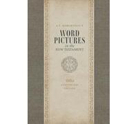 Word Pictures in the New Testament, 100th Anniversary Edition, 3-Volume Set