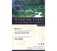 Word Pictures New Testament: Matthew/Mark