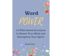 Word Power: 12 Bible-based Acronyms to Renew Your Mind and Strengthen Your Spirit
