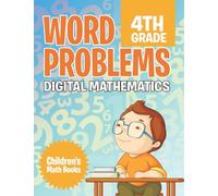 Word Problems 4th Grade: Digital Mathematics Children's Math Books