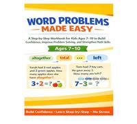 Word Problems Made Easy: A Step-by-Step Workbook in 8.5x11 Size for Kids Ages 7-10 to Build Confidence, Improve Problem Solving, and Strengthen Math ... Learning at Home! (Made Easy Learning Series)