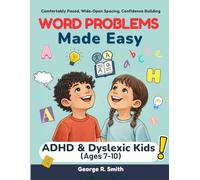Word Problems Made Easy: for ADHD & Dyslexic Kids Ages 7-10 (Math Made Easy for Neurodivergent Kids)