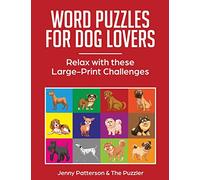 Word Puzzles for Dog Lovers: Relax with these Large-Print Challenges