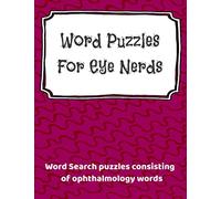 Word Puzzles for Eye Nerds: Word Search Puzzles Consisting of Ophthalmology Words