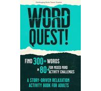 Word Quest! A Story-Driven Relaxation Activity Book for Adults with Challenging Brain Teaser Puzzles: Find 300+ Words in 80+ Fun Mixed Mind Activity Challenges & Save a Classic Short Story