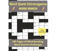 Word Quest Extravaganza WORD SEARCH: 100 Pages of Mind-Bending Challenges