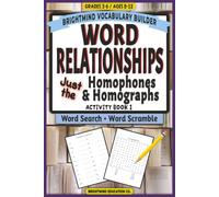 Word Relationships Vocabulary Builder: Activity Book 1 - Just Homophones & Homographs: Grammar Puzzle Workbook for Grades 3-6 (Ages 8-12) - Word ... Word Relationships Vocabulary Builder)
