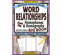 Word Relationships Vocabulary Builder: BIG BOOK - Just Homophones & Homographs: Ultimate Grammar Puzzle Collection for Grades 3-6 (Ages 8-12) with ... Word Relationships Vocabulary Builder)