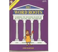 Word Roots Learning: The Building Blocks of Spelling and Vocabulary (Level A: Grades 4-6)