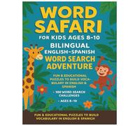 Word Safari for Kids Ages 8-10: Bilingual English-Spanish Word Search Adventure: Fun & Educational Puzzles to Build Vocabulary in English & Spanish | ... | Great for Learning, Travel, and Quiet Time