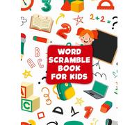 Word Scramble Book for Kids: Educational and Entertaining Brain Challenging Puzzles for Kindergartener to Sharpen Their Minds, Improve IQ Level, Spelling & Vocabulary Skills. (Volume 2)