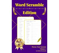 Word Scramble Edition Vol. 3: Journey Through the Seasons -Fall, Winter, Spring, and Summer-With Mindful Wordplay. Seasonal Scrambles to Stretch Your ... Memory. (Solve Smarter: Word Scramble Series)