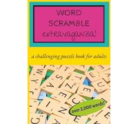 Word Scramble Extravaganza: A Challenging Puzzle Book for Adults