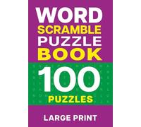 Word Scramble Puzzle Book 100 Puzzles Large Print: Word Scramble Puzzle Book for Adults
