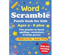 Word Scramble Puzzle Book for Kids: Fun and Educational Word Jumble Game with Age-Appropriate Puzzles to Build Spelling, Vocabulary, and Critical Thinking (Kids Fun Learning Series)