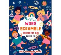 Word Scramble Puzzles for Kids Ages 5-10: Unscramble the Letters and Find Correct Solution Brain Challenging Book Great for Children's Long Road Trip Time Spend with Family and Friends. (Volume 3)