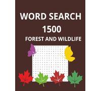 Word search 1500 Forest and Wildlife ; size 8.5X11 Inch: this book is a perfect mix of fun and education - ideal for kids, teens, and adults who love animals and the great outdoors.