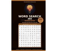 Word Search 365: Beginner Edition: 365 Large Print Themed Word Search Puzzles for Adults - One for Every Day of the Year, with Full Solutions and Word Definitions